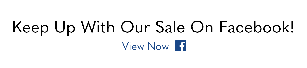 Keep Up With Our Sale On Facebook!
